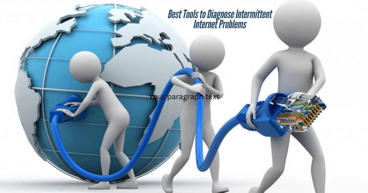 Best-Tools-to-Diagnose-Intermittent-Internet-Problems