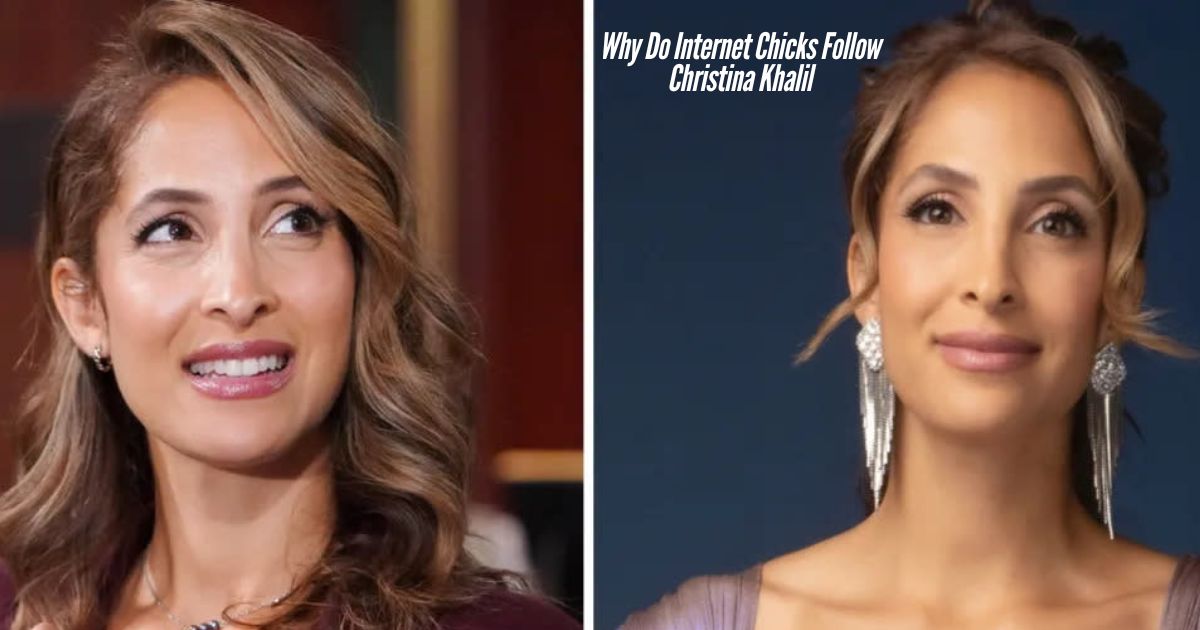 Why-Do-Internet-Chicks-Follow-Christina-Khalil