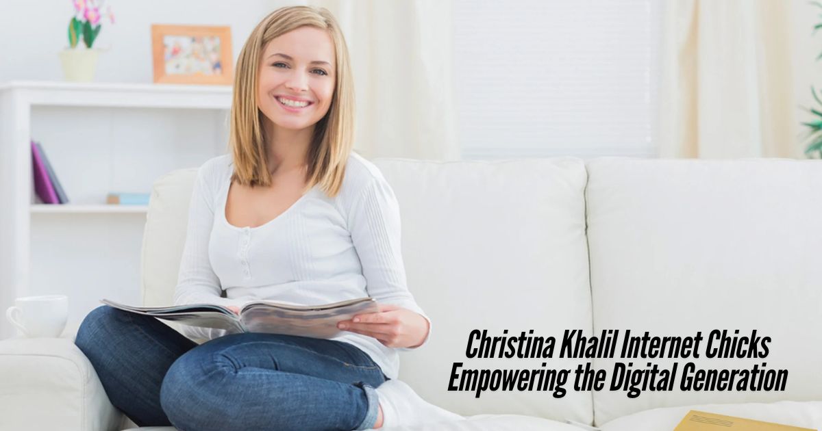 Christina-Khalil-Internet-Chicks-Empowering-the-Digital-Generation